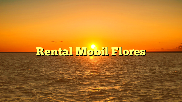Rental Mobil Flores
